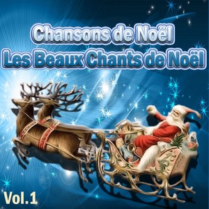 Chansons de noël - les beaux chants de noël, vol. 1