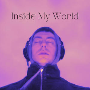 Inside My World (Explicit)