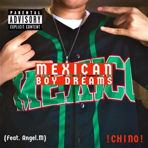 MEXICAN BOY DREAMS (feat. Angel.M) (Explicit)