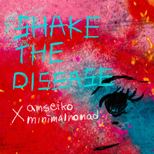 Shake the Disease (feat. minimalnomad)