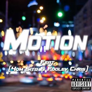 Motion (feat. 4qm Śito & Fooley Chris) [Explicit]