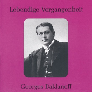 Lebendige Vergangenheit - Georges Baklanoff