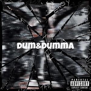 Dum & DummA (Explicit)