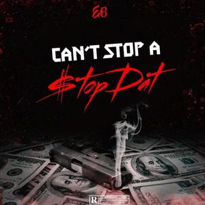 Can't stop a Stopdat (Explicit)