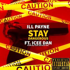 Stay Dangerous (feat. Icee Dan) [Explicit]