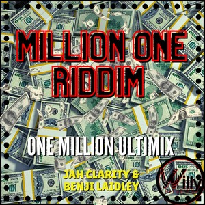One Million Ultimix (feat. Jah Clarity & Benji Laidley) (Million One Riddim) (Ultimix)