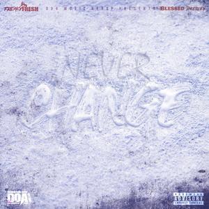 Never Change (Explicit)