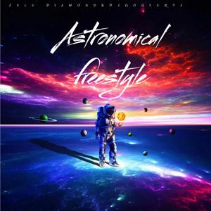 Astronomical Freestyle (Explicit)