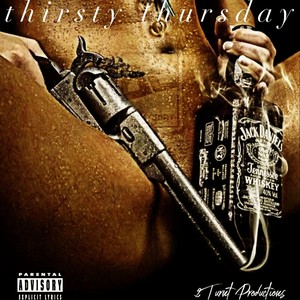 Thirsty Thursday (feat. A.B.Y Tre) (Explicit)