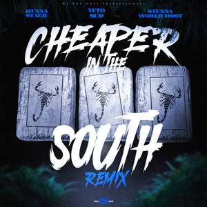 Cheaper In The South (feat. Stunna World Hoot, Hunna Stack) (Remix|Explicit)