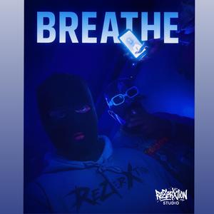 BREATHE (feat. No Way Jose, ForLoveOnly & Xen ReMM) (Explicit)
