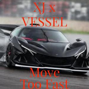 Move Too Fast (Explicit)