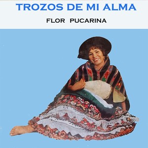 Flor Pucarina (Trozos de Mi Alma)