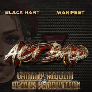 Act Bad (feat. TherealManifest)