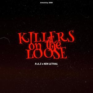 Killers on the Loose (feat. Ken Lethal) [Explicit]