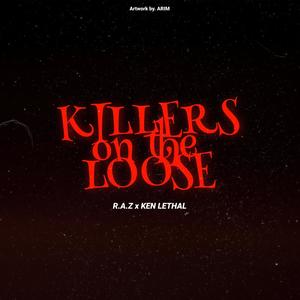 Killers on the Loose(feat. Ken Lethal) (Explicit)
