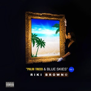 Palm Trees & Blue Skies, Vol.1 (Explicit)