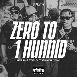 Zero to 1 Hunnid (Explicit)