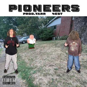 Pioneers (feat. 4est) [Explicit]