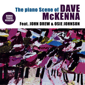 The Piano Scene of Dave Mckenna (feat. John Drew & Osie Johnson) [Bonus Track Version]