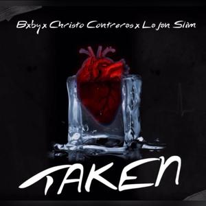 Taken (feat. christo contreras & Lajan Slim)