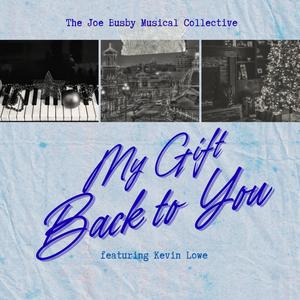 My Gift Back to You (feat. Kevin Lowe)