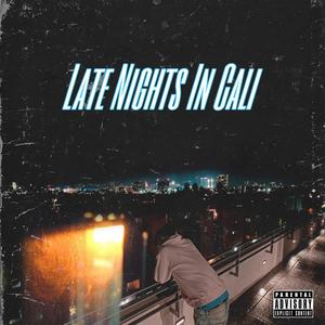 LATE NIGHTS IN CALI (Explicit)