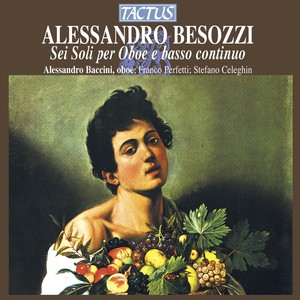 BESOZZI, A.: Oboe Sonatas Nos. 1-6 (Baccini, Perfetti, Celeghin)