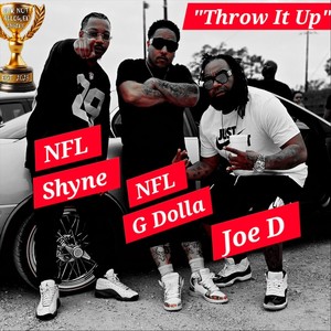 Throw It Up (feat. NFL Shyne & NFL G Dolla) [Explicit]