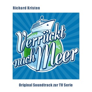 Verrückt nach Meer - Originalsoundtrack aus der beliebten TV Serie