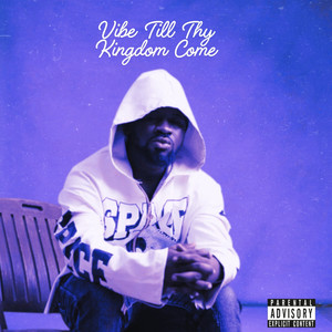 Vibe Till Thy Kingdom Come