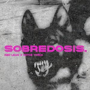 Red Lean - SOBREDOSIS.(feat. Royce Yorch) (Explicit)