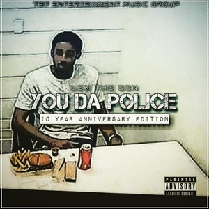 You da Police (10 Year Aniversary Edition) [Explicit]