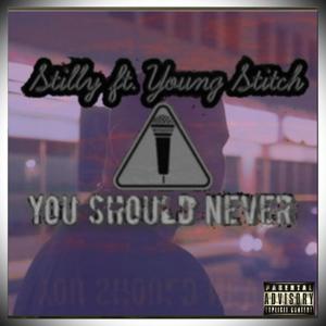 You Should Never (feat. Young Stitch) (Explicit)