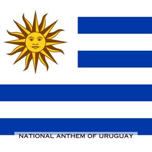 Orientales, la Patria o la Tumba (National Anthem of Uruguay)