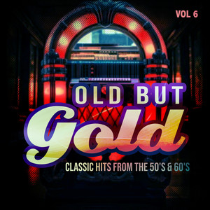 Old But Gold (Classic Hits from the 50's & 60's) , Vol. 6