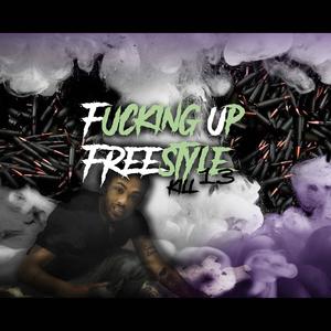 ****ing Up Freestyle (Explicit)