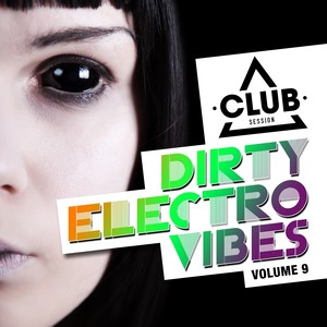 Dirty Electro Vibes, Vol. 9