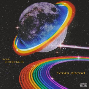 Years Ahead (Explicit)