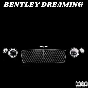 Bentley dreaming (Explicit)