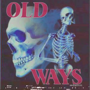 Old Ways (Explicit)