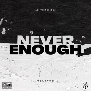 Never Enough (Explicit)