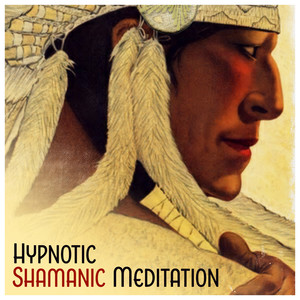 Hypnotic Shamanic Meditation