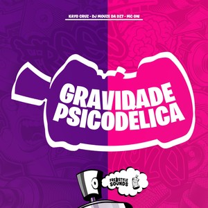 Gravidade Psicodélica (Explicit)