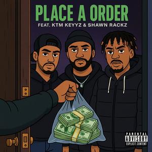 Place A Order (feat. KTM Keyyz & Shawn Rackz) (Explicit)
