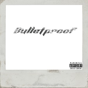 Bulletproof (Explicit)