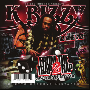 From the Trap2rap (feat. DJ KIng Cyze) [Kbizzy Mr 5150 Presents] [Explicit]