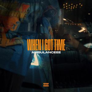 When I got time (Explicit)