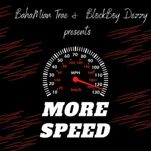 More Speed (feat. Blockboy Dezzy)