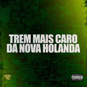 Trem Mais Caro da Nova Holanda (Explicit)